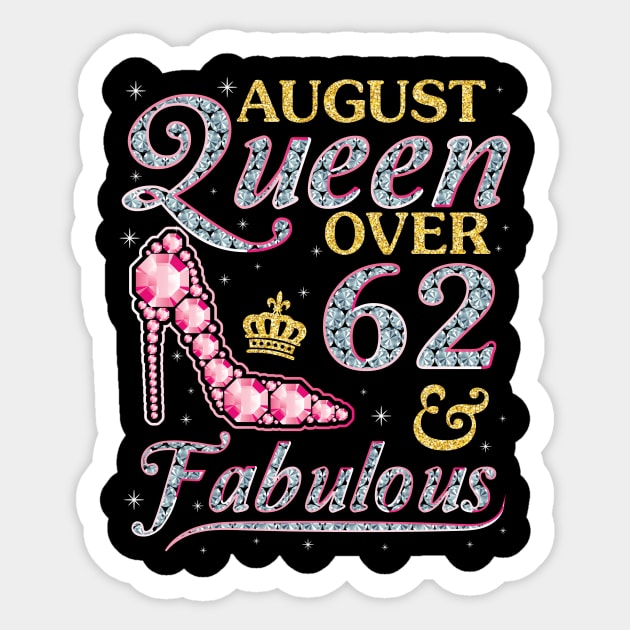 August Queen Over 62 Years Old And Fabulous Born In 1958 Happy Birthday To Me You Nana Mom Daughter Sticker by DainaMotteut